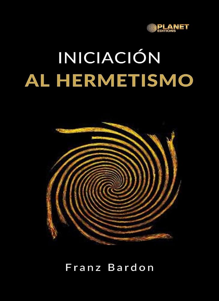 Iniciación al Hermetismo Franz Bardon PDF Gratis Iniciación al Hermetismo Franz Bardon PDF Gratis
