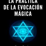 La práctica de la evocación mágica Franz Bardon PDF Gratis